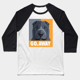 Shar Pei Go Away Baseball T-Shirt